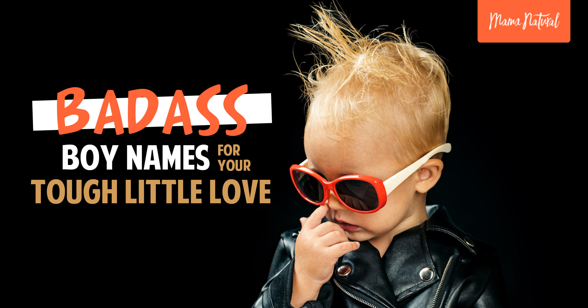 Badass Boy Names For Your Tough Little Love Post By Mama Natural 