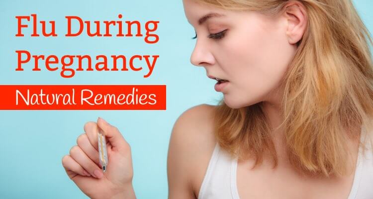 Flu During Pregnancy Natural Remedies Mama Natural