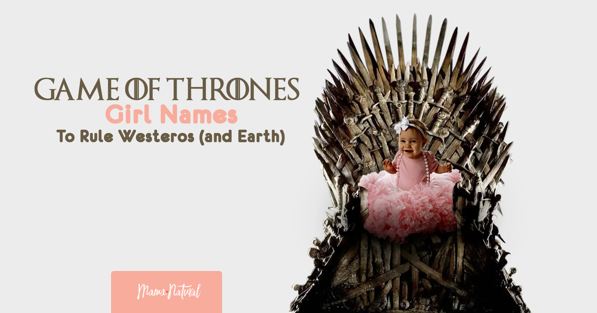 Game of Thrones Girl Names to Rule Westeros (and Earth) - Mama Natural