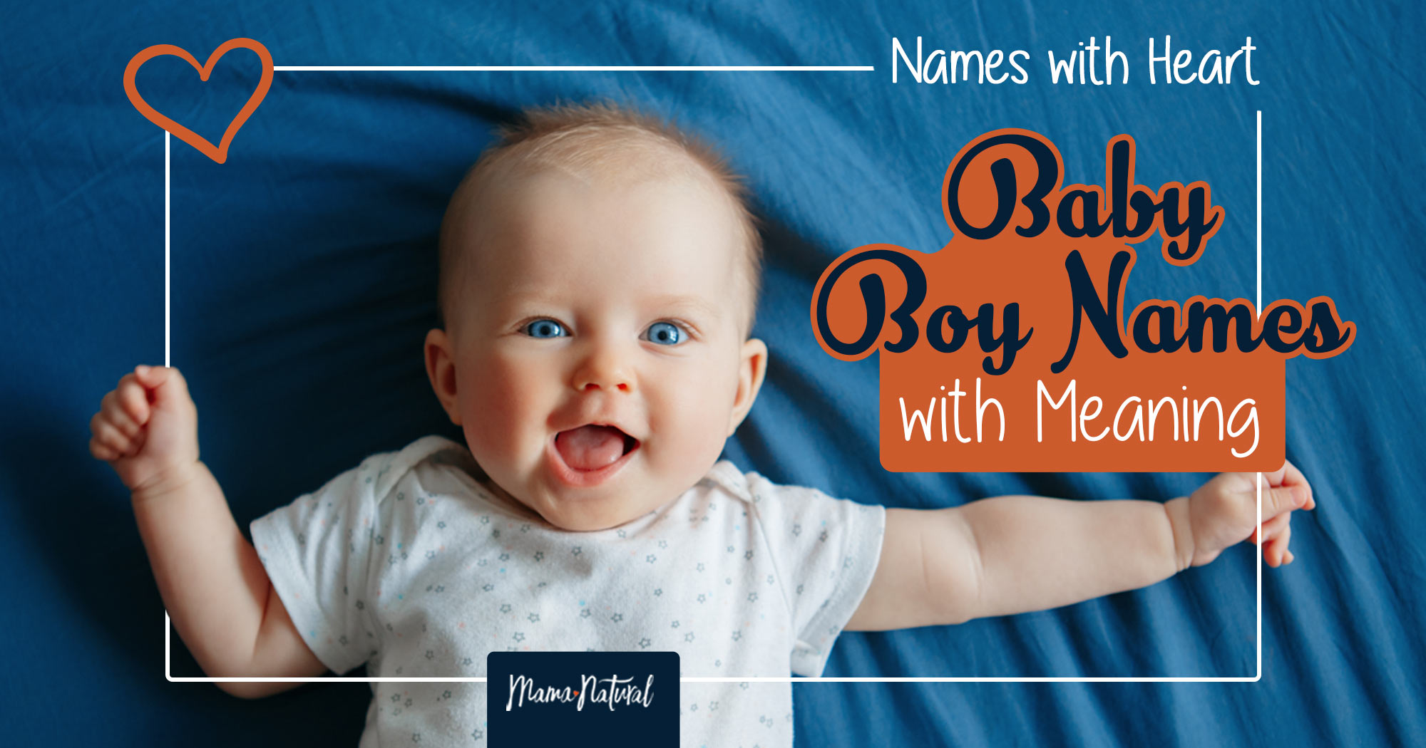 Names With Heart Baby Boy Names With Meaning Mama Natural