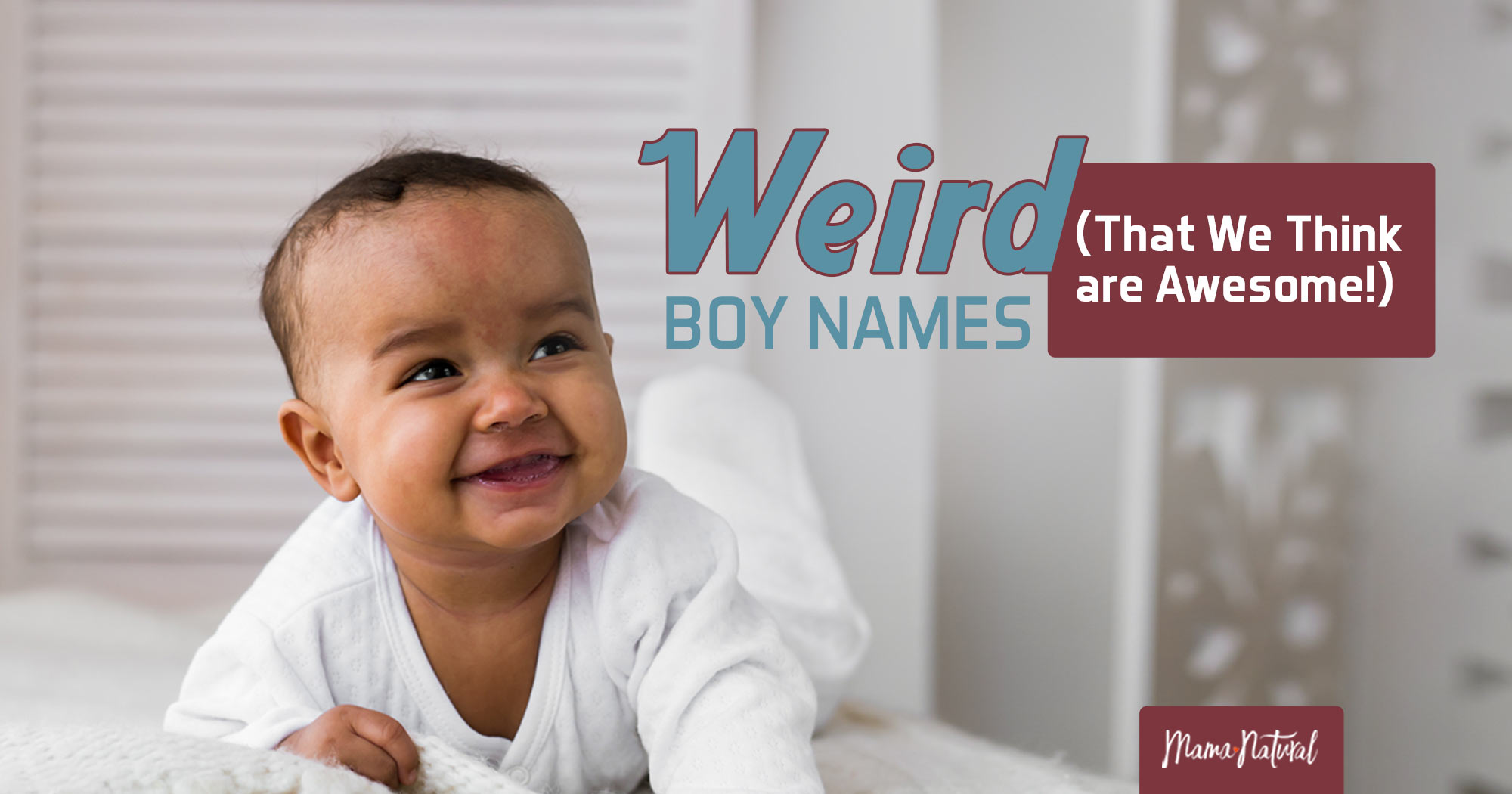 Weird Boy Names That We Think Are Awesome Mama Natural