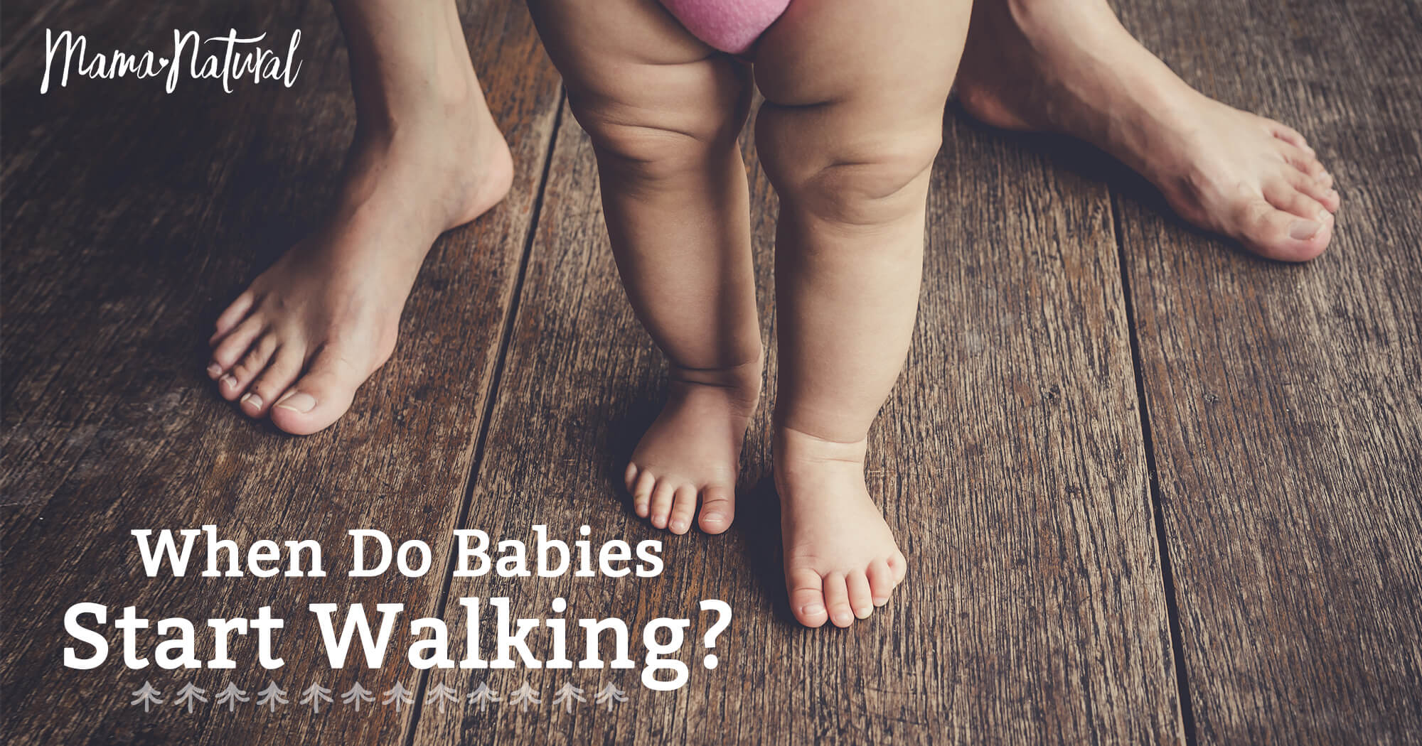 When Do Babies Start Walking Plus How To Encourage Natural Development By Mama Natural FB 