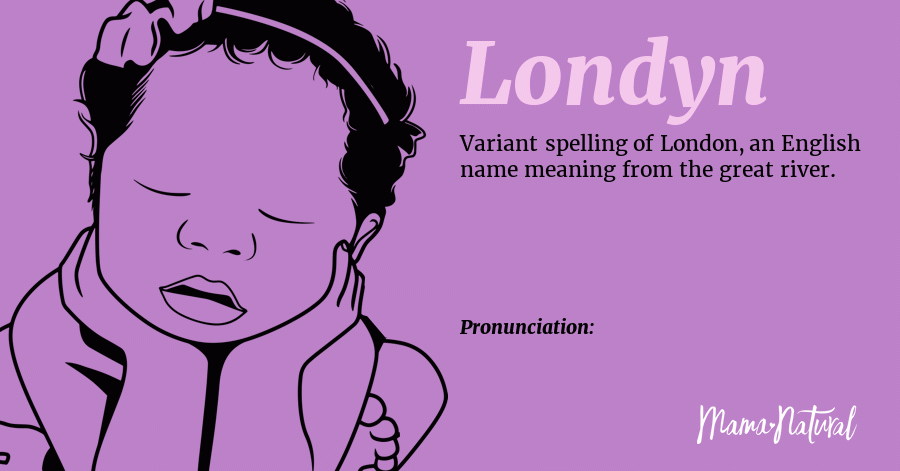 Londyn Name Meaning, Origin, Popularity, Girl Names Like Londyn - Mama ...